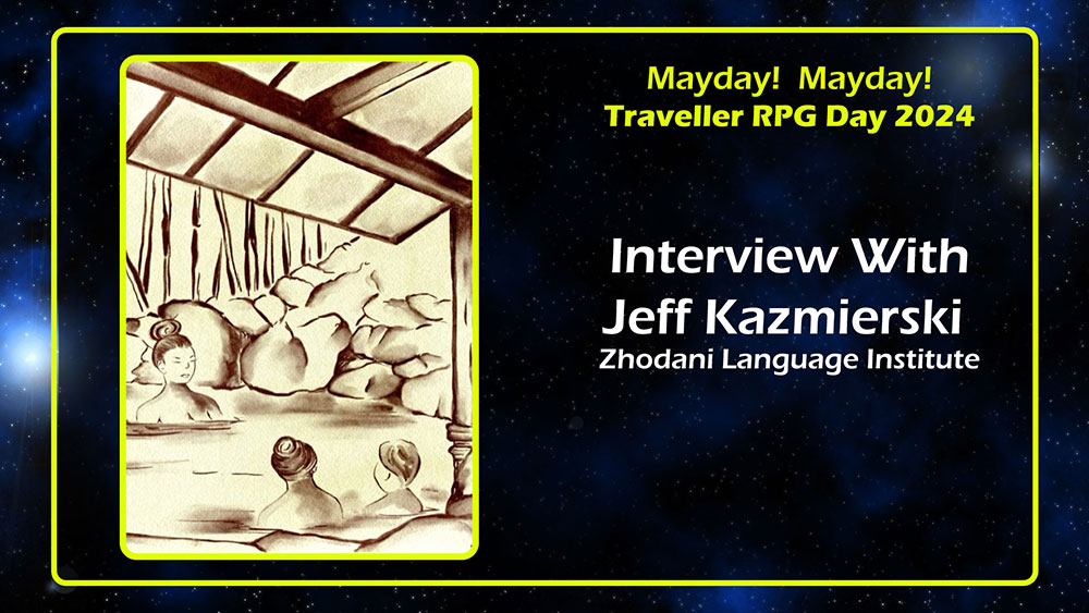 Jeff Kazmierski Amber Zoned Zhodani Language Institute Interview Traveller RPG Mayday 2024 banner